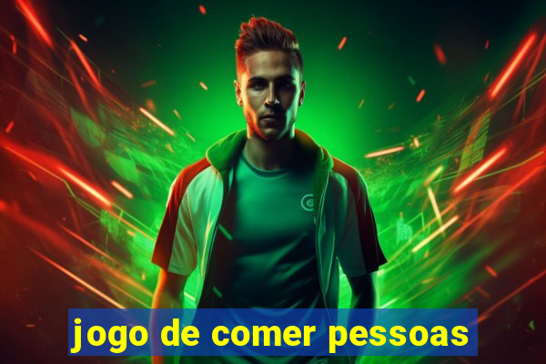 jogo de comer pessoas